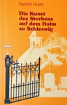 Die Kunst des Sterbens auf dem Holm zu Schleswig